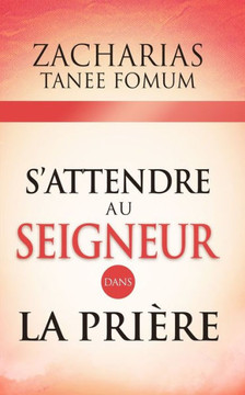 S'Attendre au Seigneur Dans la Prière