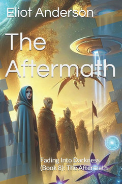 The Aftermath: Fading Into Darkness (Book 8): The Aftermath