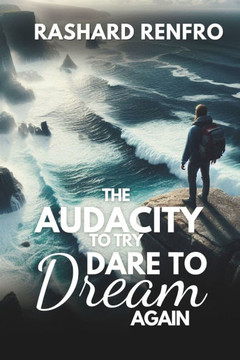 The Audacity To Try Dare To Dream Again