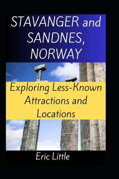 STAVANGER and SANDNES, NORWAY: Exploring Less-Known Attractions and Locations