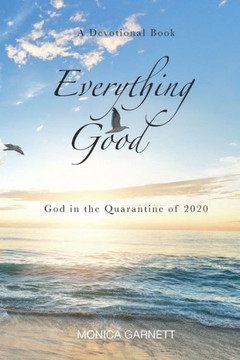 Everything Good: God in the Quarantine of 2020