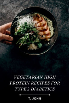 Vegetarian High Protein Recipes for Type 2 Diabetics
