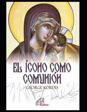 El ícono como comunión: Los ideales y los principios composicionales de la pintura de íconos
