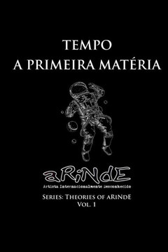 A Teoria do aRiNdE - Tempo, a Primeira Matéria: Tempo Absoluto