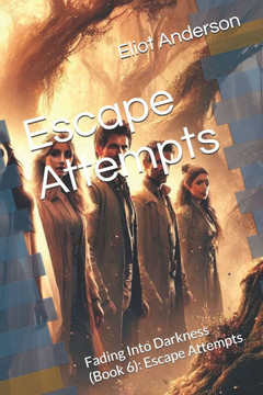 Escape Attempts: Fading Into Darkness (Book 6): Escape Attempts