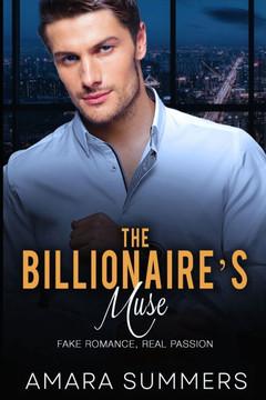 The Billionaire's Muse: Fake Romance Real Passion