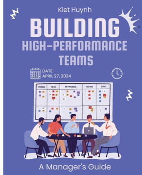 Building High-Performance Teams: A Manager's Guide Building High-Performance Teams: A Manager's Guide