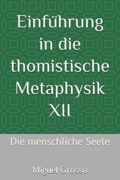 Einführung in die thomistische Metaphysik XII: Die menschliche Seele