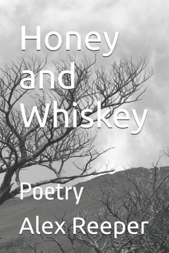 Honey and Whiskey: Poetry