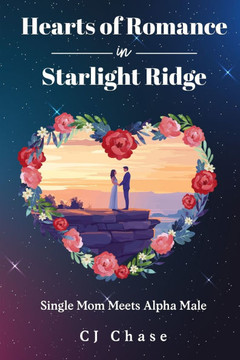 Heart's of Romance in Starlight Ridge: Single Mom Meets Alpha Male
