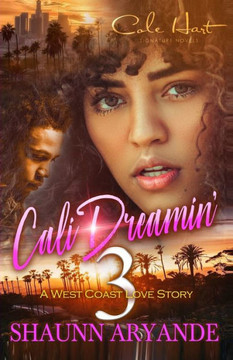 Cali Dreamin' 3: A West Coast Love Story: Finale