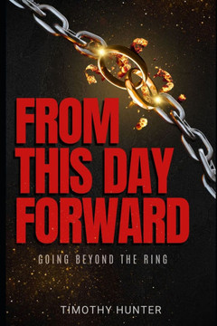 From This Day Forward: Going Beyond The Ring