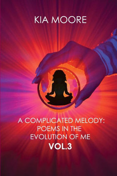 A Complicated Melody: Poems in the Evolution of Me