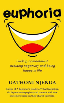 Euphoria: Unlock Your Inner Power to Live a Happy Life Euphoria: Unlock Your Inner Power to Live a Happy Life