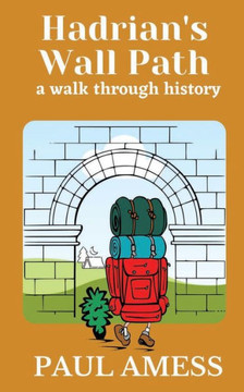 Hadrian's Wall Path: A Walk Through History