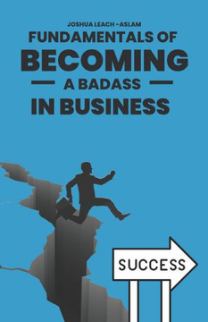 Fundamentals Of Becoming A Badass In Business
