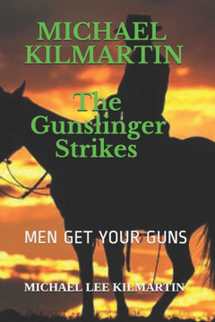Michael Kilmartin The Gunslinger Strikes: Episodes 1-3