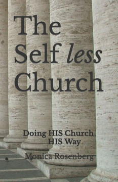 The Self less Church: Doing His Church His Way