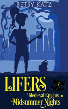 Medieval Knights On Midsummer Knights: Monster-Hunting Adventures with the LIFERS