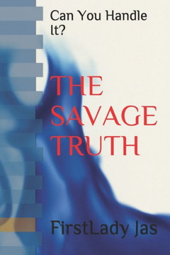 The Savage Truth: Can You Handle It?