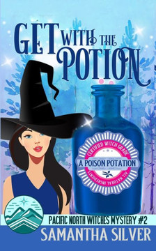 Get with the Potion: A Paranormal Cozy Mystery