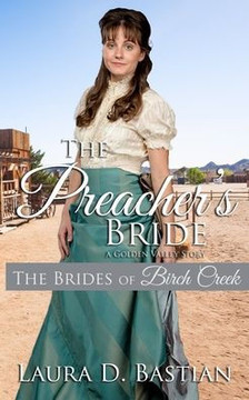 The Preacher's Bride: A Golden Valley Story The Preacher's Bride: A Golden Valley Story