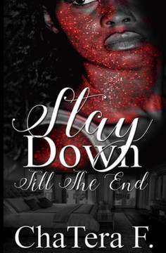 Stay Down Till The End