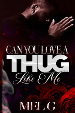 Can You Love a Thug Like Me Can You Love a Thug Like Me