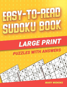 Easy-To-Read Sudoku Book Large Print Puzzles With Answers: 99 Easy Sudoku Puzzles For Your Mind Activity - Large Print