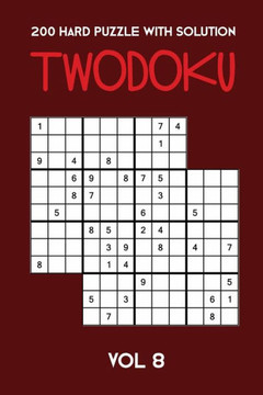 200 Hard Puzzle With Solution Twodoku Vol 8: Two Overlapping Sudoku, Puzzle Booklet, 2 Puzzles Per Page