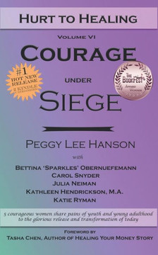 Courage Under Siege: Hurt to Healing