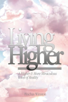 Living Higher: On A More Miraculous Level of Reality