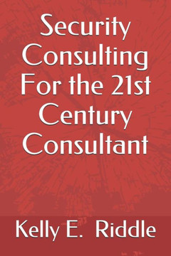 Security Consulting For the 21st Century Consultant