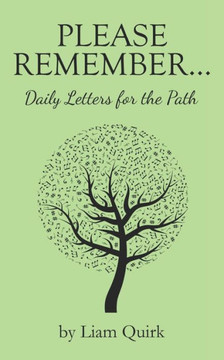 Please Remember . . .: Daily Letters For The Path