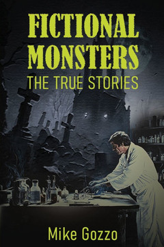 Fictional Monsters: The True Stories