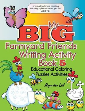 My Big Farmyard Friends Writing Activity Book 5 - Educational Coloring Puzzles Activities: Farmyard Friends Themed Educational Activities - Prereading