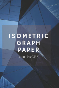 Isometric Graph Paper: Isometric Grid Paper 3D Drawing Book