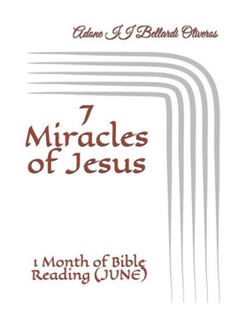 7 Miracles of Jesus: 1 Month of Bible Reading (JUNE)
