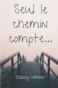 Seul le chemin compte... Seul le chemin compte...