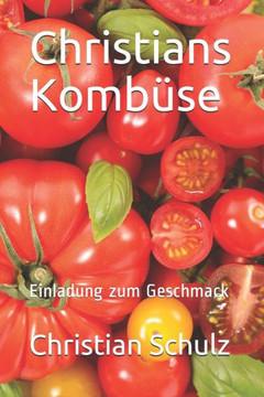Christians Kombüse: Einladung zum Geschmack