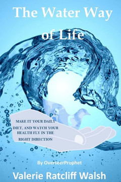 The Water Way Of Life (Godly Health Series)