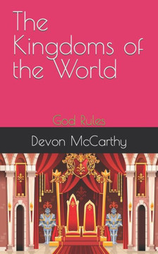 The Kingdoms of the World: God Rules