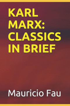 Karl Marx: Classics in Brief