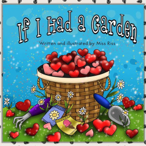 If I Had A Garden (Miss Riss Childrens Books)