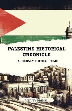 Palestine Historical Chronicle: A Journey Through Time