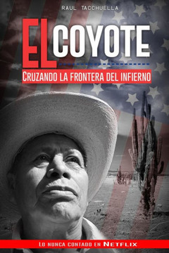 El Coyote: Cruzando la frontera del infierno