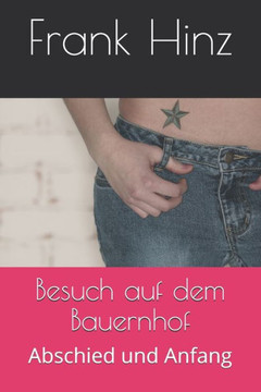 Besuch auf dem Bauernhof: Abschied und Anfang