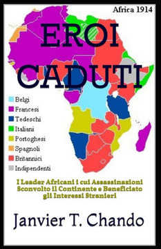 Eroi Caduti: I Leader Africani i cui Assassinazioni Sconvolto il Continente e Beneficiato gli Interessi Stranieri