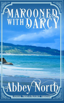 Marooned With Darcy: A Pride & Prejudice Variation