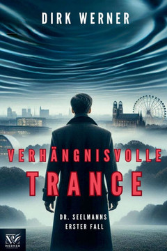 Verhängnisvolle Trance: Dr. Seelmanns erster Fall